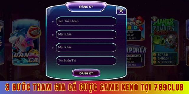 3 bước tham gia cá cược game keno tại 789club