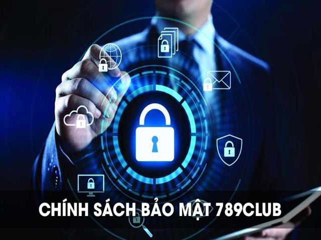 Chính sách bảo mật 789club có vai trò quan trọng 