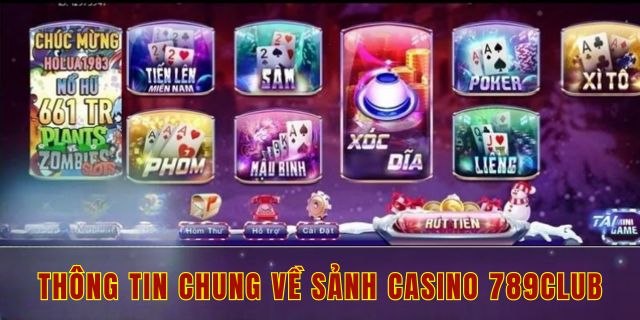 Thông tin chung về sảnh casino 789club